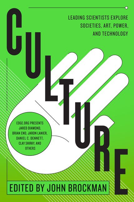 Culture: Leading Scientists Explore Societies, Art, Power, and Technology (Best of Edge Series #1) book cover by John Brockman
