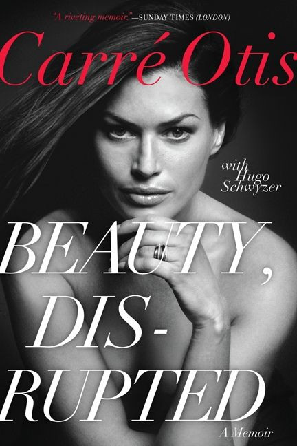 Beauty, Disrupted: A Memoir book cover by Carre Otis, Hugo Schwyzer