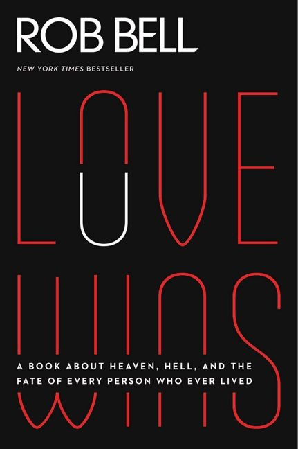 Love Wins: A Book About Heaven, Hell, and the Fate of Every Person Who Ever Lived book cover by Rob Bell