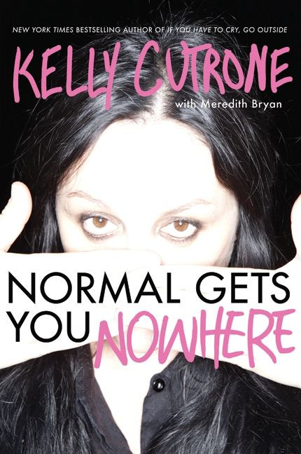Normal Gets You Nowhere book cover by Kelly Cutrone, Meredith Bryan