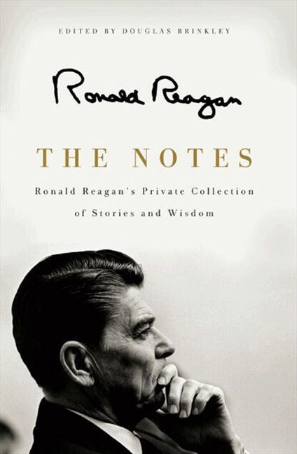 The Notes: Ronald Reagan's Private Collection of Stories and Wisdom book cover by Ronald Reagan