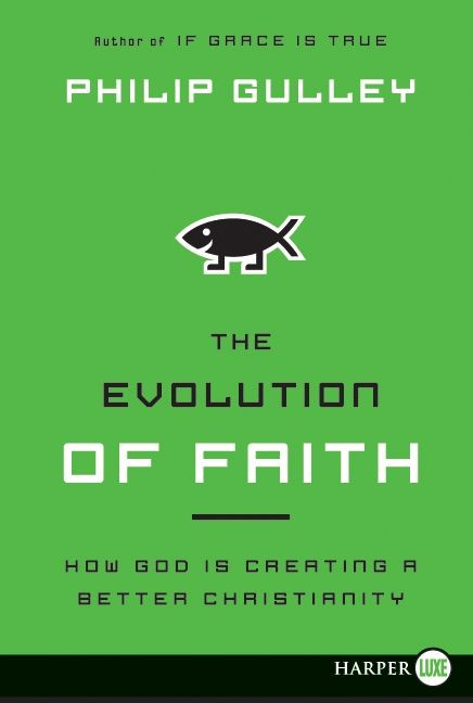 The Evolution of Faith: How God Is Creating a Better Christianity book cover by Philip Gulley