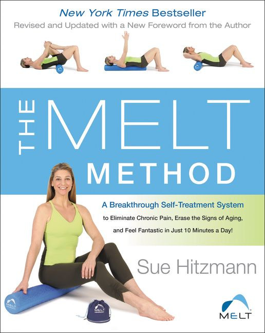 The MELT Method: A Breakthrough Self-Treatment System to Eliminate Chronic Pain, Erase the Signs of Aging, and Feel Fantastic in Just 10 Minutes a Day! book cover by Sue Hitzmann