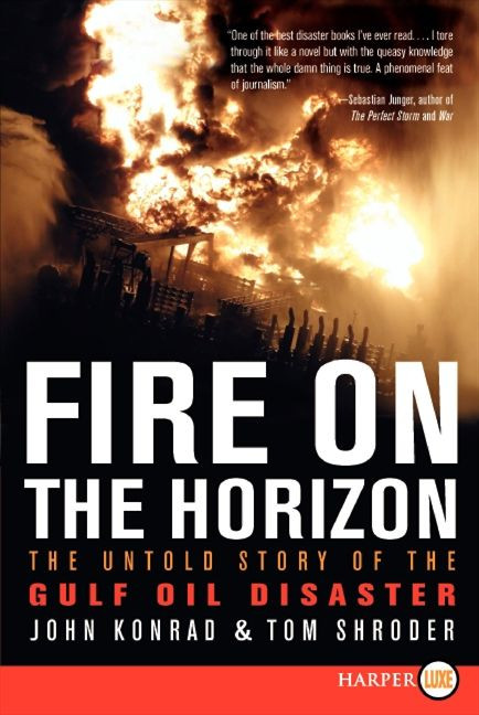 Fire on the Horizon: The Untold Story of the Gulf Oil Disaster book cover by Tom Shroder, John Konrad