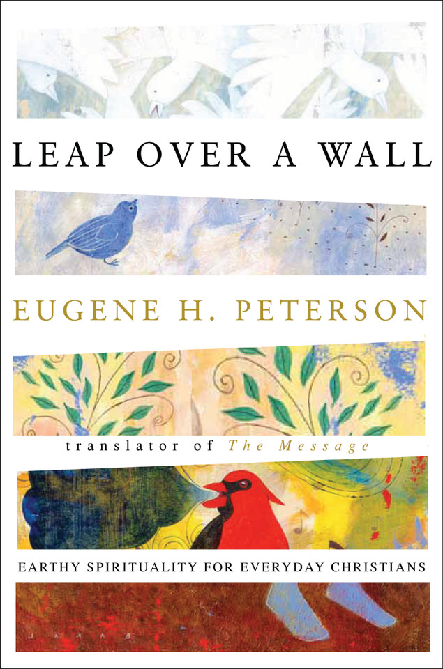 Leap Over a Wall: Earthy Spirituality for Everyday Christians book cover by Eugene H. Peterson