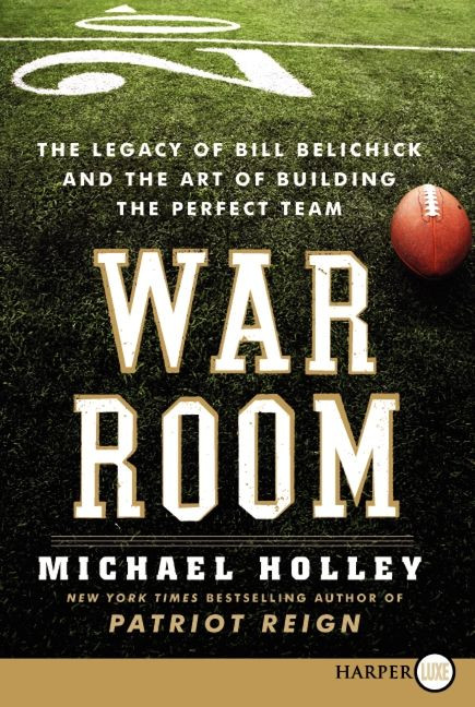 War Room: The Legacy of Bill Belichick and the Art of Building the Perfect Team book cover by Michael Holley