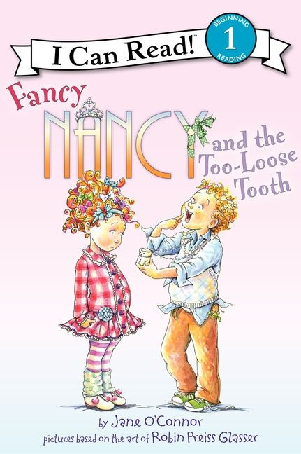 Fancy Nancy and the Too-Loose Tooth (I Can Read Level 1) book cover by Jane O'Connor