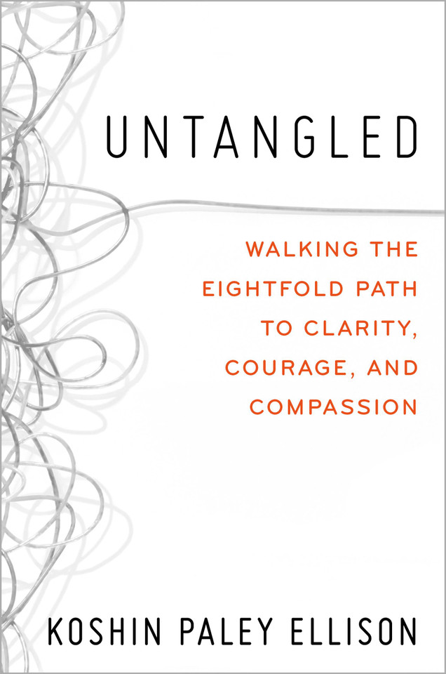 Untangled: Walking the Eightfold Path to Clarity, Courage, and Compassion book cover by Koshin Paley Ellison