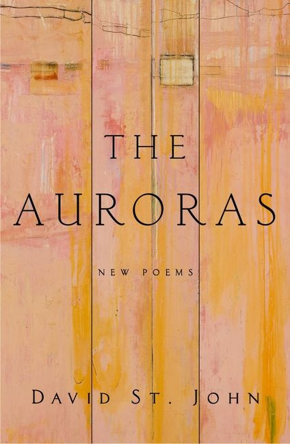 The Auroras: New Poems book cover by David St. John