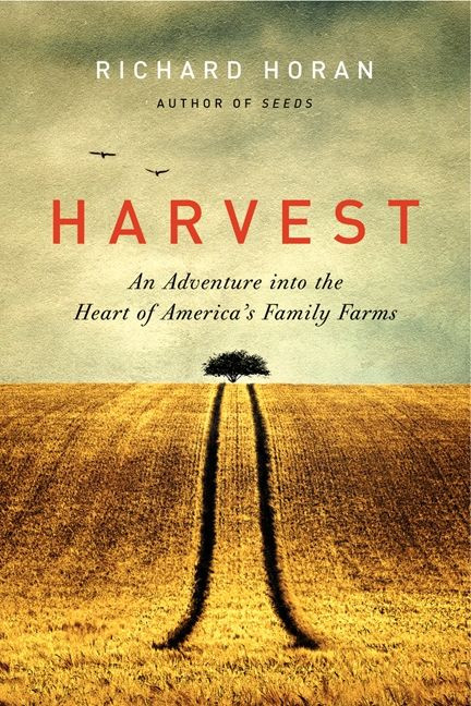 Harvest: An Adventure into the Heart of America’s Family Farms book cover by Richard Horan