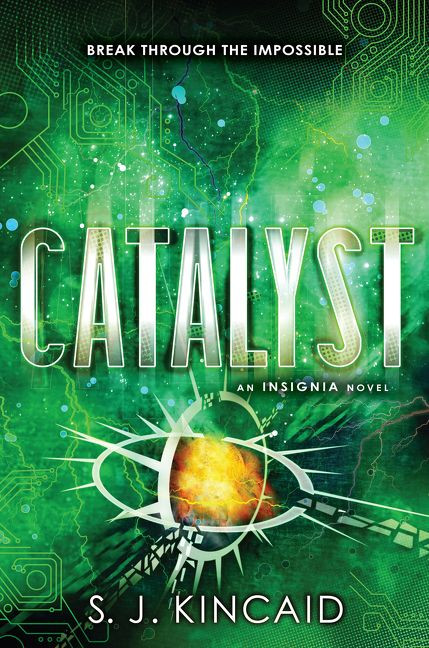 Catalyst (Insignia #3) book cover by S. J. Kincaid