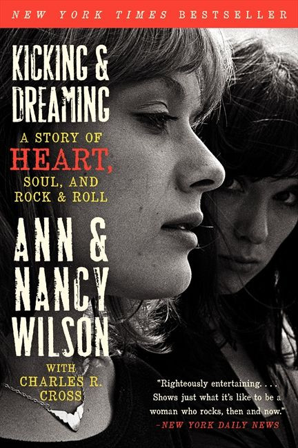 Kicking & Dreaming: A Story of Heart, Soul, and Rock and Roll book cover by Ann Wilson, Nancy Wilson, Charles R. Cross