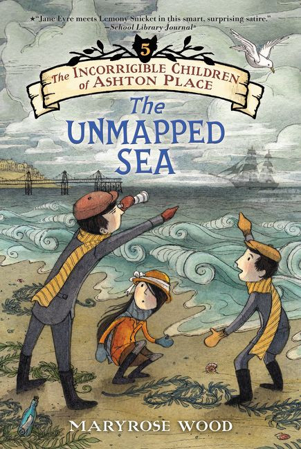 The Incorrigible Children of Ashton Place: Book V: The Unmapped Sea (Incorrigible Children of Ashton Place #5) book cover by Maryrose Wood