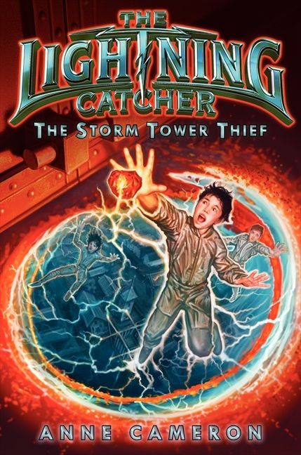 The Storm Tower Thief (Lightning Catcher #2) book cover by Anne Cameron