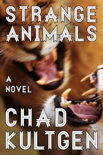 Strange Animals: A Novel book cover by Chad Kultgen