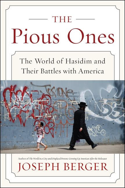 The Pious Ones: The World of Hasidim and Their Battles with America book cover by Joseph Berger