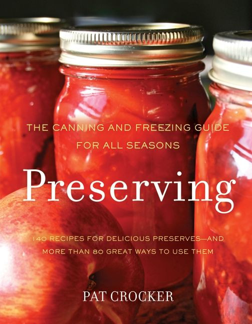 Preserving: The Canning and Freezing Guide for All Seasons book cover by Pat Crocker