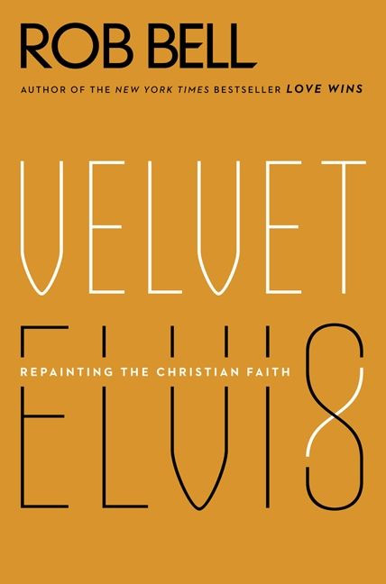 Velvet Elvis: Repainting the Christian Faith book cover by Rob Bell