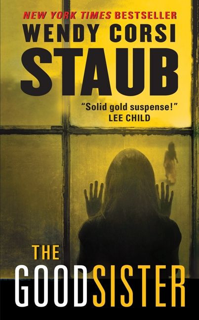 The Good Sister book cover by Wendy Corsi Staub