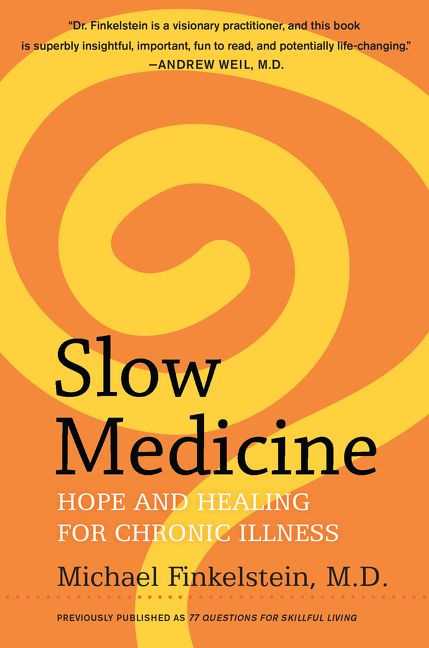 Slow Medicine: Hope and Healing for Chronic Illness book cover by Michael Finkelstein