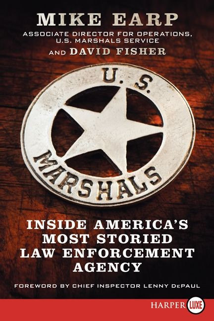 U.S. Marshals: Inside America's Most Storied Law Enforcement Agency book cover by Mike Earp, David Fisher