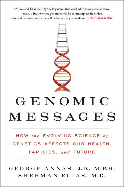 Genomic Messages: How the Evolving Science of Genetics Affects Our Health, Families, and Future book cover by George Annas, Sherman Elias
