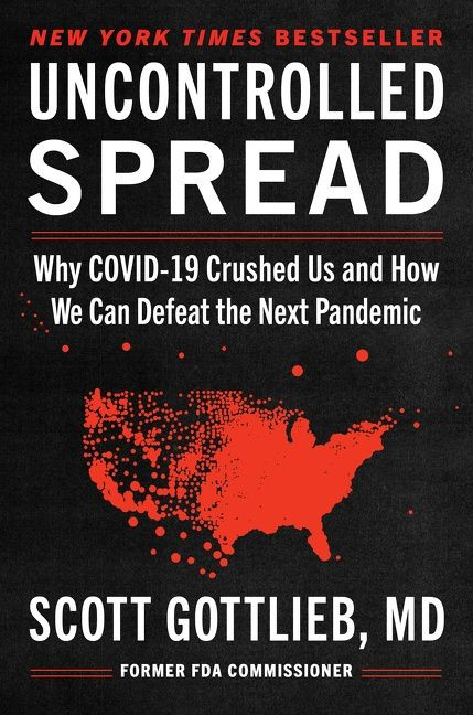 Uncontrolled Spread: Why COVID-19 Crushed Us and How We Can Defeat the Next Pandemic book cover by Scott Gottlieb