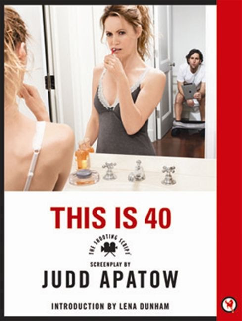 This Is 40: The Shooting Script (Shooting Script) book cover by Judd Apatow