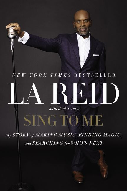 Sing to Me: My Story of Making Music, Finding Magic, and Searching for Who's Next book cover by LA Reid