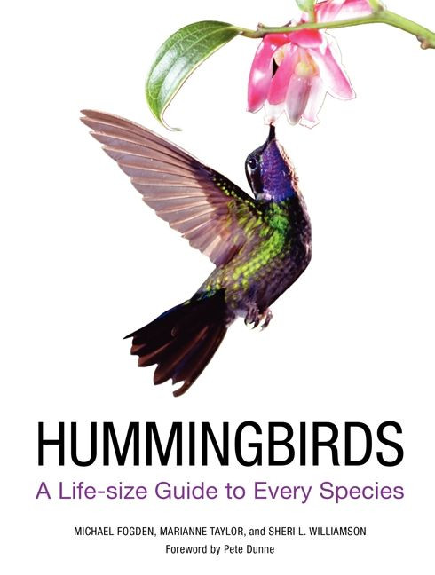Hummingbirds: A Life-size Guide to Every Species book cover by Michael Fogden, Marianne Taylor, Sheri L. Williamson