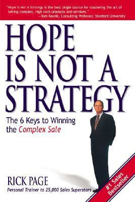 Hope Is Not a Strategy: The 6 Keys to Winning the Complex Sale Cover