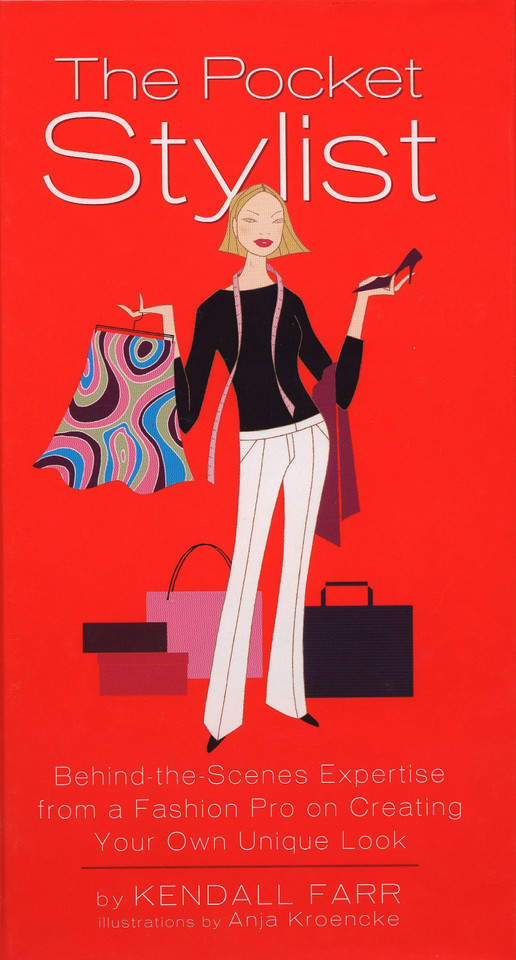 The Pocket Stylist: Behind-the-Scenes Expertise from a Fashion Pro on Creating Your Own Look book cover by Kendall Farr