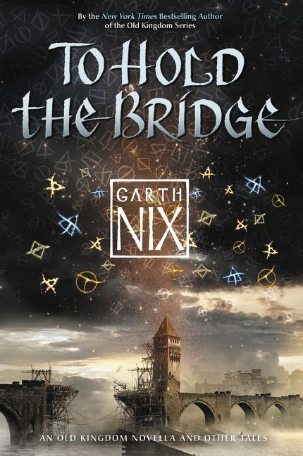 To Hold the Bridge book cover by Garth Nix