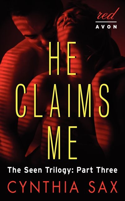 He Claims Me: The Seen Trilogy: Part Three book cover by Cynthia Sax
