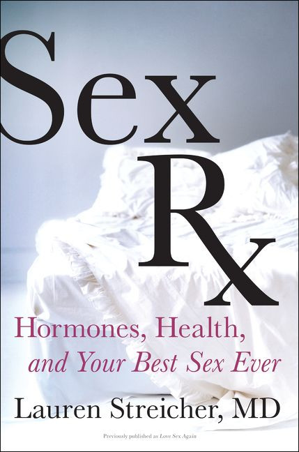 Sex Rx: Hormones, Health, and Your Best Sex Ever book cover by Lauren Streicher