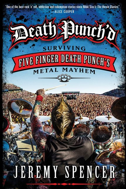 Death Punch'd: Surviving Five Finger Death Punch's Metal Mayhem book cover by Jeremy Spencer