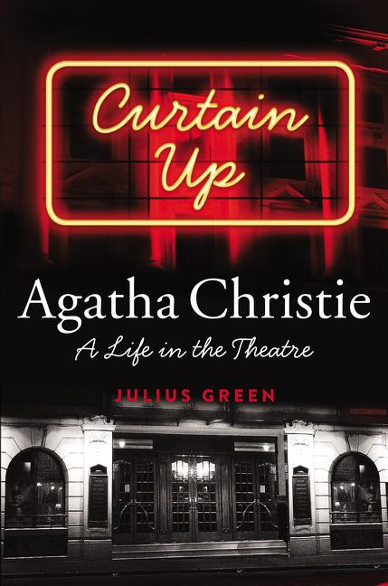 Curtain Up: Agatha Christie: A Life in the Theatre book cover by Julius Green