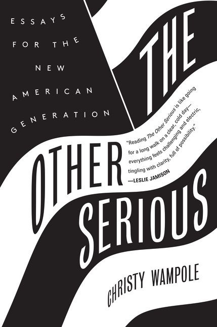 The Other Serious: Essays for the New American Generation book cover by Christy Wampole