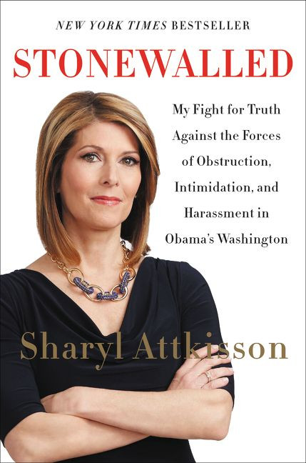 Stonewalled: My Fight for Truth Against the Forces of Obstruction, Intimidation, and Harassment in Obama's Washington book cover by Sharyl Attkisson