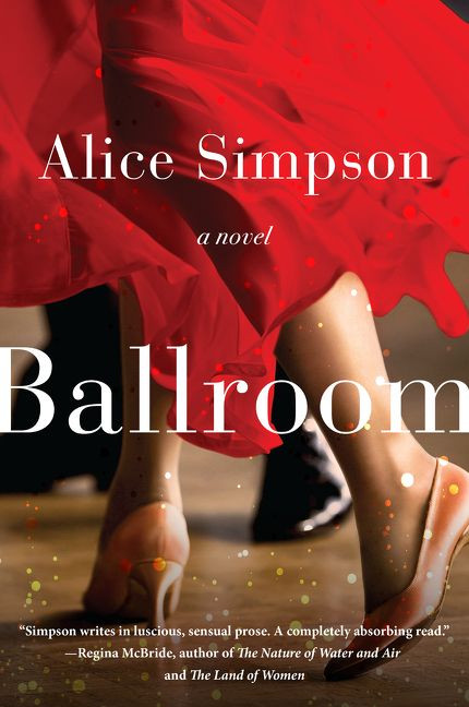 Ballroom: A Novel book cover by Alice Sherman Simpson