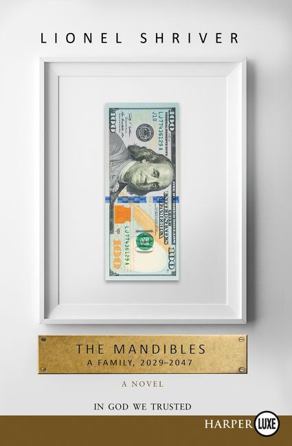 The Mandibles: A Family, 2029-2047 book cover by Lionel Shriver