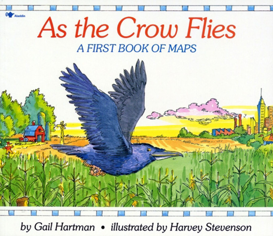 As the Crow Flies: A First Book of Maps book cover by Gail Hartman