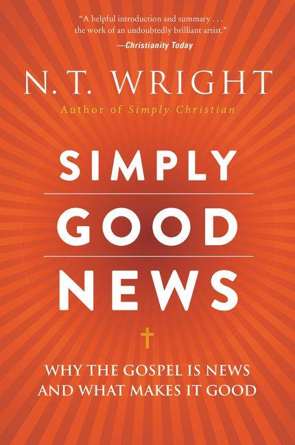 Simply Good News: Why the Gospel Is News and What Makes It Good book cover by N. T. Wright
