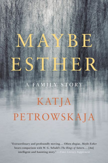 Maybe Esther: A Family Story book cover by Katja Petrowskaja