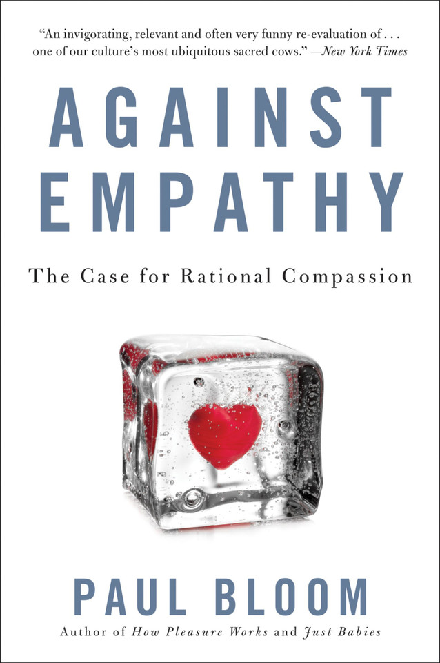 Against Empathy: The Case for Rational Compassion book cover by Paul Bloom