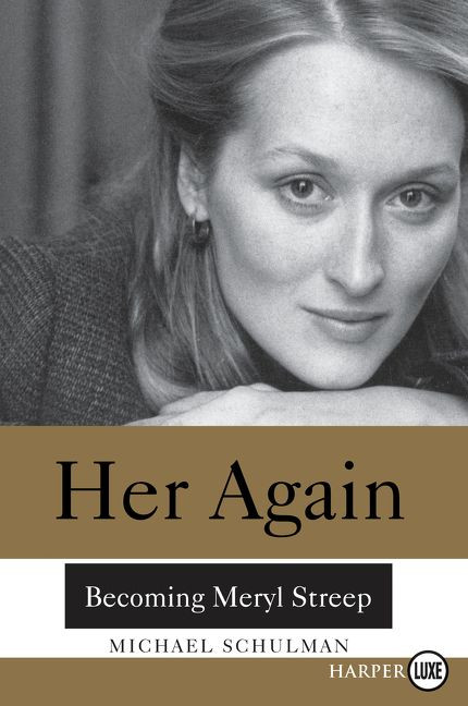 Her Again: Becoming Meryl Streep book cover by Michael Schulman