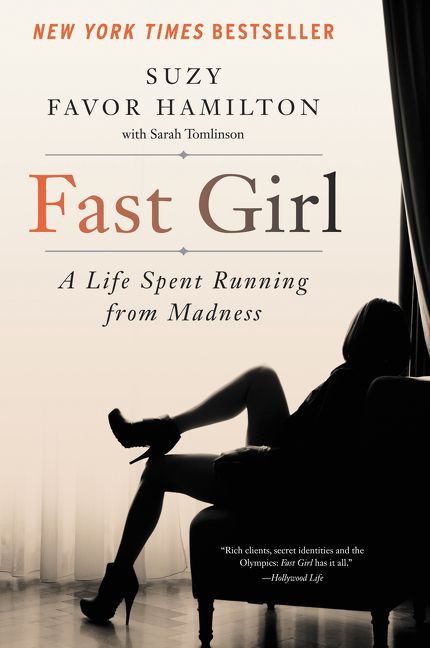 Fast Girl: A Life Spent Running from Madness book cover by Suzy Favor Hamilton