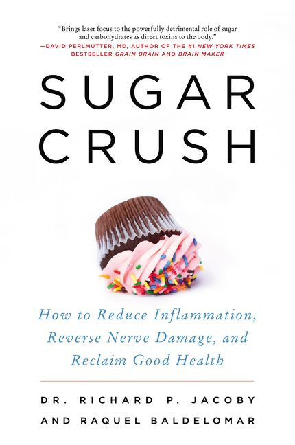 Sugar Crush: How to Reduce Inflammation, Reverse Nerve Damage, and Reclaim Good Health book cover by Richard Jacoby, Raquel Baldelomar