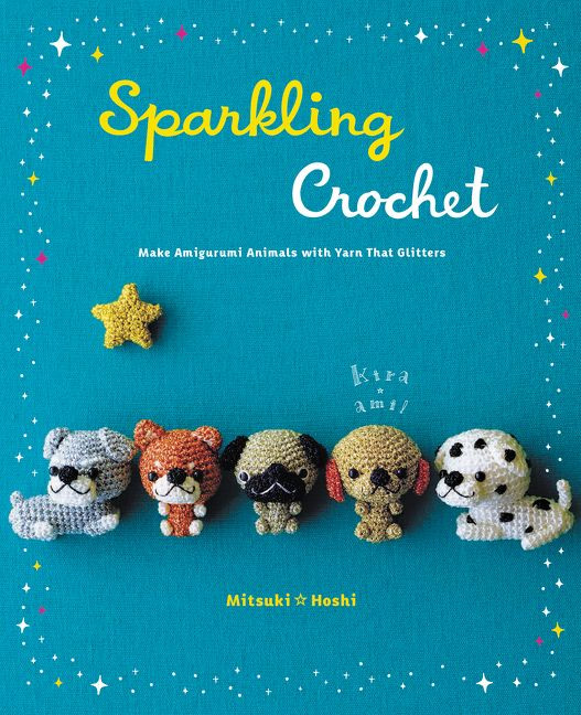 Sparkling Crochet: Make Amigurumi Animals with Yarn That Glitters book cover by Mitsuki Hoshi