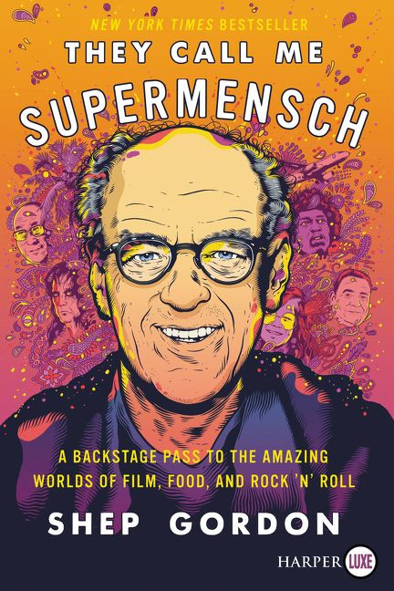 They Call Me Supermensch: A Backstage Pass to the Amazing Worlds of Film, Food, and Rock'n'Roll book cover by Shep Gordon